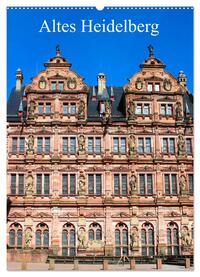 Vorderes Coverbild Altes Heidelberg (Wandkalender 2025 DIN A2 hoch), CALVENDO Monatskalender