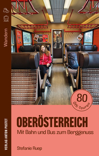 Vorderes Coverbild Wandern in Oberösterreich: Mit Bahn und Bus zum Berggenuss