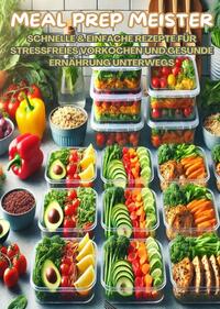 Vorderes Coverbild MEAL PREP MEISTER: Stressfrei vorkochen
