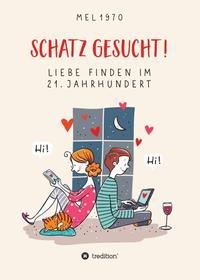 Vorderes Coverbild Schatz gesucht! Liebe finden im 21. Jahrhundert.