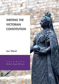 Vorderes Coverbild Writing the Victorian Constitution