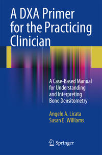 Vorderes Coverbild A DXA Primer for the Practicing Clinician