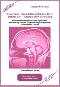 Vorderes Coverbild Erworbene Hirnverletzung Schädel-Hirn-Trauma SHT – Schädel-Hirn-Verletzung - Rehabilitation - für Patienten, Angehörige, medizinisches Personal