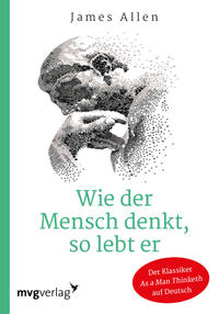 Vorderes Coverbild Wie der Mensch denkt, so lebt er