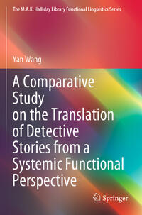 Vorderes Coverbild A Comparative Study on the Translation of Detective Stories from a Systemic Functional Perspective