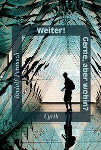 Vorderes Coverbild Weiter! Gerne, aber wohin?