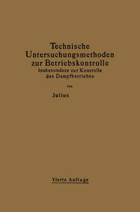 Vorderes Coverbild Technische Untersuchungsmethoden zur Betriebskontrolle insbesondere zur Kontrolle des Dampfbetriebes