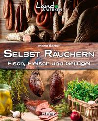 Vorderes Coverbild Selbst räuchern: Fleisch, Fisch und Geflügel