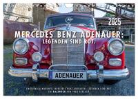 Vorderes Coverbild Mercedes Benz Adenauer: Legenden sind rot. (Wandkalender 2025 DIN A4 quer), CALVENDO Monatskalender