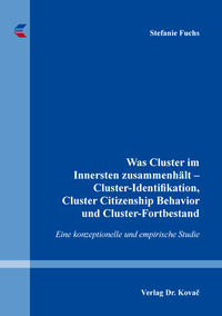 Vorderes Coverbild Was Cluster im Innersten zusammenhält – Cluster-Identifikation, Cluster Citizenship Behavior und Cluster-Fortbestand
