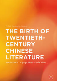 Vorderes Coverbild The Birth of Twentieth-Century Chinese Literature