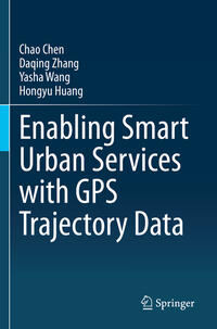 Vorderes Coverbild Enabling Smart Urban Services with GPS Trajectory Data