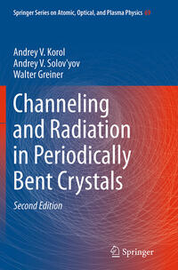 Vorderes Coverbild Channeling and Radiation in Periodically Bent Crystals