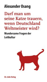 Vorderes Coverbild Darf man um seine Katze trauern, wenn Deutschland Weltmeister wird?