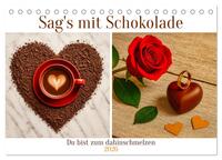 Vorderes Coverbild Sag's mit Schokolade (Tischkalender 2026 DIN A5 quer), CALVENDO Monatskalender