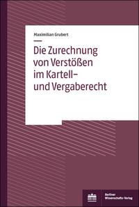 Vorderes Coverbild Die Zurechnung von Verstößen im Kartell- und Vergaberecht