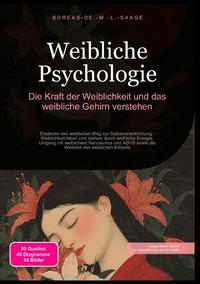 Vorderes Coverbild Weiblichkeit (DE) / Weibliche Psychologie: Die Kraft der Weiblichkeit und das weibliche Gehirn verstehen