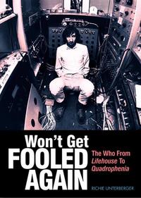 Vorderes Coverbild Won't Get Fooled Again: The Who from Lifehouse to Quadrophenia
