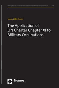 Vorderes Coverbild The Application of UN Charter Chapter XI to Military Occupations
