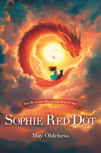 Vorderes Coverbild Sophie Red Dot - Das Buch der magischen Kreaturen