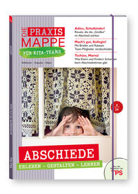 Vorderes Coverbild Die Praxismappe für Kita-Teams: Abschiede - erleben, gestalten, lernen
