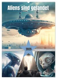 Vorderes Coverbild Aliens sind gelandet. Wie könnte diese Zukunftsvision für uns Menschen aussehen? (Wandkalender 2025 DIN A2 hoch), CALVENDO Monatskalender