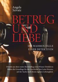 Vorderes Coverbild Betrug und Liebe - die wahren Fälle einer Detektivin