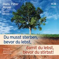 Vorderes Coverbild Du musst sterben, bevor du lebst, damit du lebst, bevor du stirbst! - Hörbuch