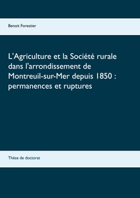 Vorderes Coverbild L'Agriculture et la Société rurale dans l'arrondissement de Montreuil-sur-Mer depuis 1850 : permanences et ruptures