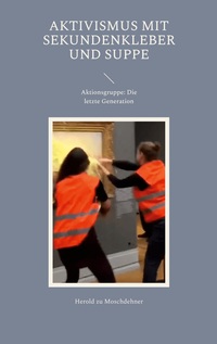 Vorderes Coverbild Aktivismus mit Sekundenkleber und Suppe