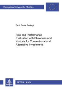 Vorderes Coverbild Risk and Performance Evaluation with Skewness and Kurtosis for Conventional and Alternative Investments