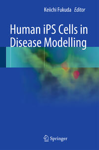 Vorderes Coverbild Human iPS Cells in Disease Modelling