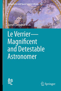 Vorderes Coverbild Le Verrier—Magnificent and Detestable Astronomer