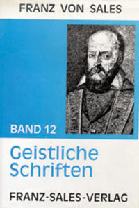Vorderes Coverbild Deutsche Ausgabe der Werke des heiligen Franz von Sales / Geistliche Schriften