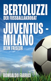 Vorderes Coverbild Bertoluzzi - Juventus - Milano