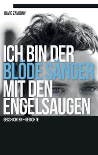 Vorderes Coverbild Ich bin der blöde Sänger mit den Engelsaugen