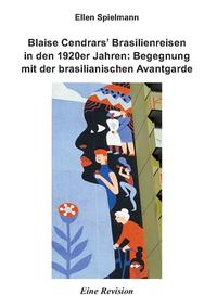 Vorderes Coverbild Blaise Cendrars’ Brasilienreisen in den 1920er Jahren: Begegnung mit der brasilianischen Avantgarde