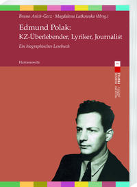 Vorderes Coverbild Edmund Polak: KZ-Überlebender, Lyriker, Journalist