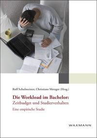 Vorderes Coverbild Die Workload im Bachelor: Zeitbudget und Studierverhalten