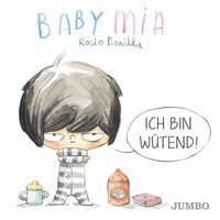 Vorderes Coverbild Babymia. Ich bin wütend!