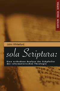 Vorderes Coverbild Sola scriptura (Die Schrift allein): Eine orthodoxe Analyse des Ecksteins der Reformierten Theologie
