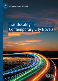 Vorderes Coverbild Translocality in Contemporary City Novels