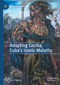 Vorderes Coverbild Adapting Cecilia, Cuba's Iconic Mulatta