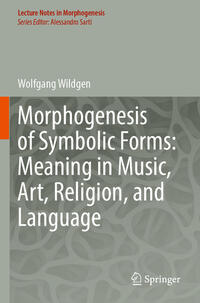 Vorderes Coverbild Morphogenesis of Symbolic Forms: Meaning in Music, Art, Religion, and Language