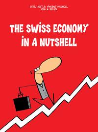 Vorderes Coverbild The Swiss Economy in a Nutshell
