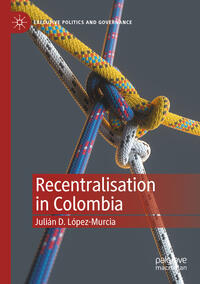 Vorderes Coverbild Recentralisation in Colombia
