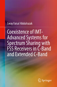 Vorderes Coverbild Coexistence of IMT-Advanced Systems for Spectrum Sharing with FSS Receivers in C-Band and Extended C-Band