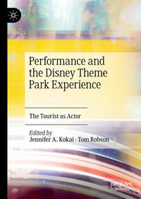Vorderes Coverbild Performance and the Disney Theme Park Experience