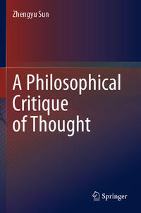 Vorderes Coverbild A Philosophical Critique of Thought