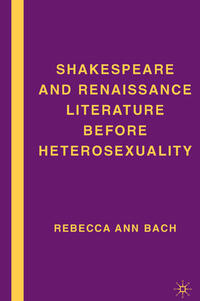 Vorderes Coverbild Shakespeare and Renaissance Literature before Heterosexuality